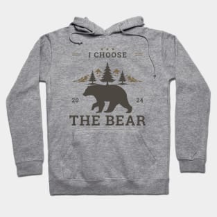 I Choose The BEAR 2024 Hoodie